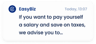 EasyBiz chat message: If you want to pay yourself a salary and save on taxes, we advise you to…